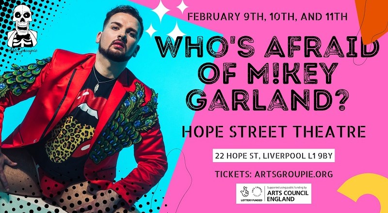 Who’s Afraid of Mikey Garland? – Hope Street Theatre