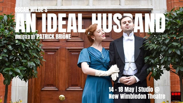 An Ideal Husband – New Wimbledon Theatre